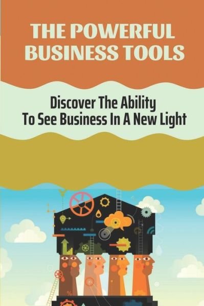 Cover for Bee Ferri · The Powerful Business Tools (Paperback Book) (2021)