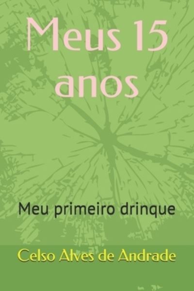 Cover for Celso Alves de Andrade · Meus 15 anos (Paperback Book) (2021)