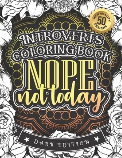 Cover for Snarky Adult Coloring Books · Introverts Coloring Book (Paperback Book) (2020)