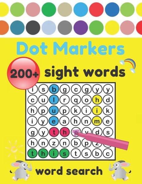 Cover for Sm Kids Dot to Dot Sm Kids · Dot Markers Sight Words Word Search: 200+ High-Frequency Word Puzzles for First Through Third Grade |  Practice Spelling, Learn Vocabulary, and Improve Reading Skills for kids (Pocketbok) (2021)