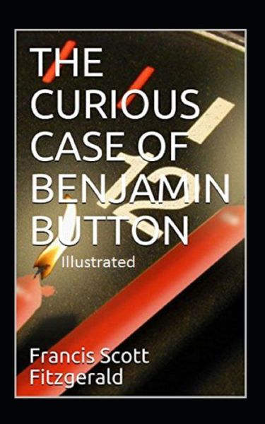 Cover for Francis Scott Fitzgerald · The Curious Case of Benjamin Button Illustrated (Paperback Book) (2021)