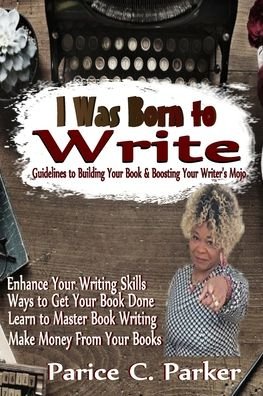 Cover for Parice C Parker · I Was Born to Write (Paperback Book) (2020)