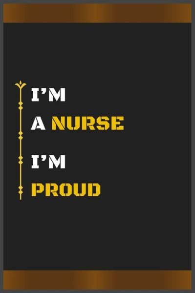 Cover for Hb Arts · I'm a Nurse I'm Proud (Paperback Book) (2020)