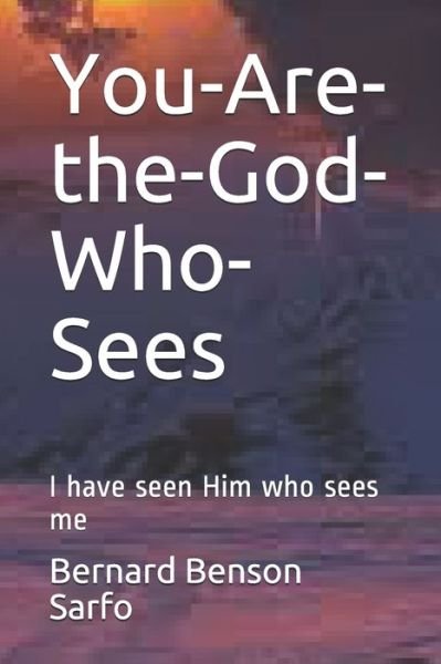 Cover for Bernard Benson Sarfo · You-Are-the-God-Who-Sees (Pocketbok) (2020)
