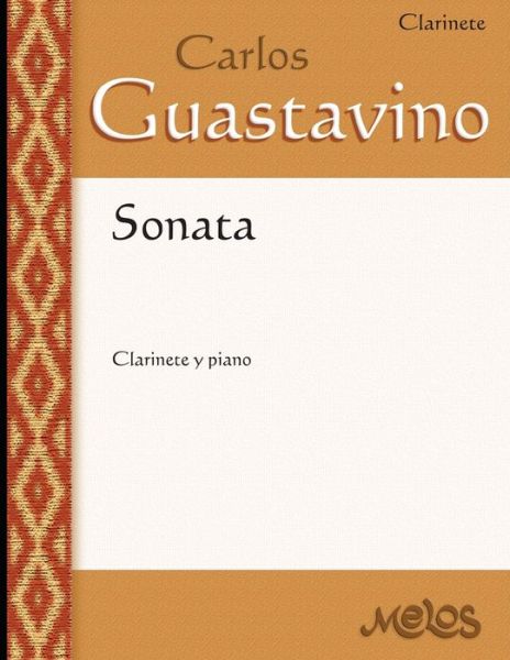 Cover for Carlos Guastavino · Sonata: Clarinete y piano - Carlos Guastavino - Partituras Fundamentales de Su Obra (Paperback Book) (2020)