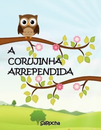 Cover for Sarocha · A Corujinha Arrependida (Paperback Book) (2020)