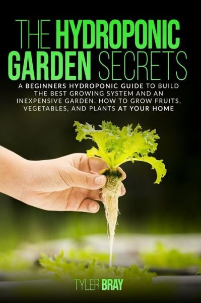 Cover for Tyler Bray · The Hydroponic Garden Secrets (Paperback Book) (2020)