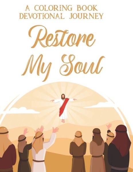 Cover for Porch Worship Publishers · A Coloring Book Devotional Journey Restore My Soul (Paperback Book) (2020)