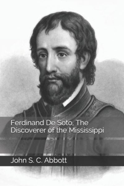 Cover for John S C Abbott · Ferdinand De Soto, The Discoverer of the Mississippi (Taschenbuch) (2020)