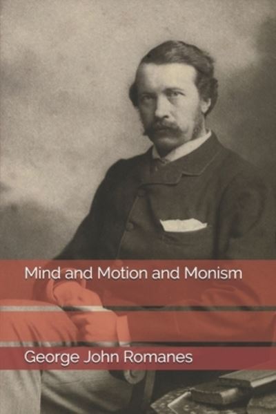 Cover for George John Romanes · Mind and Motion and Monism (Paperback Book) (2021)