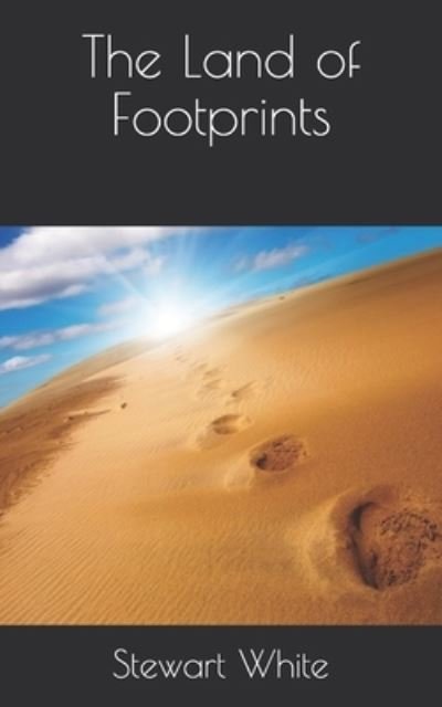Cover for Stewart Edward White · The Land of Footprints (Taschenbuch) (2021)