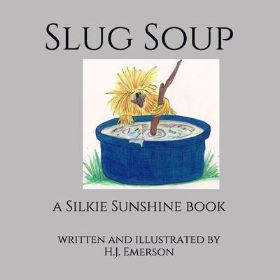 Slug Soup - H J Emerson - Böcker - Independently Published - 9798736375257 - 20 april 2021
