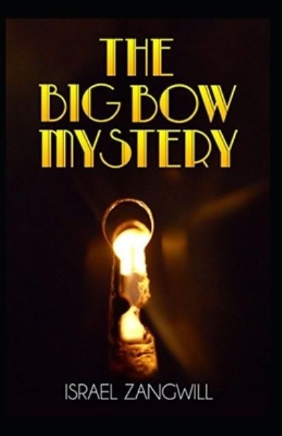 Cover for Israel Zangwill · The Big Bow Mystery Annotated (Paperback Book) (2021)