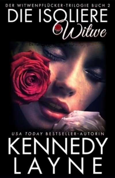 Cover for Kennedy Layne · Die Isoliere Witwe - Der Witwenpflucker-Trilogie (Pocketbok) (2022)