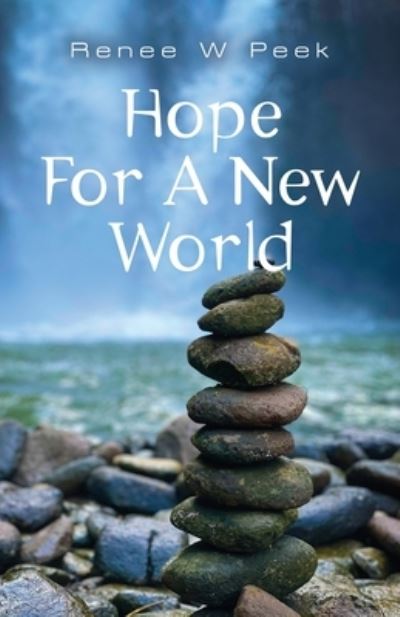 Cover for Renee W Peek · Hope For a New World - Gaia's Voice (Paperback Book) (2022)