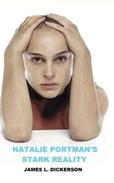 Cover for James L Dickerson · Natalie Portman's Stark Reality (Hardcover Book) (2022)