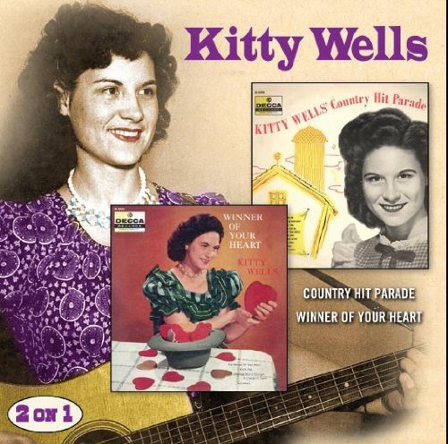 Country Hit Parade / Winner Of Your Heart (2on1) - Kitty Wells - Musiikki - HUX RECORDS - 0682970001258 - maanantai 27. kesäkuuta 2011