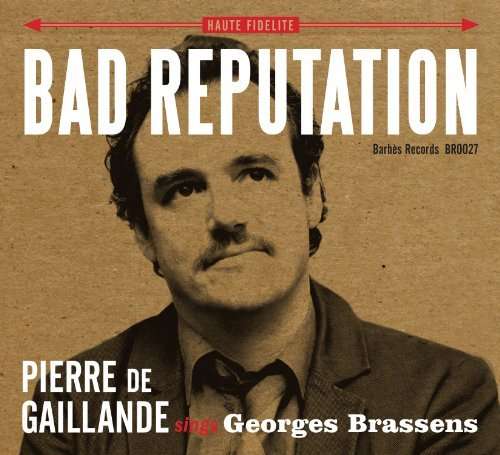 Cover for Bad Reputation · Pierre De Gaillande Sings Georges Brassens (CD) (2010)