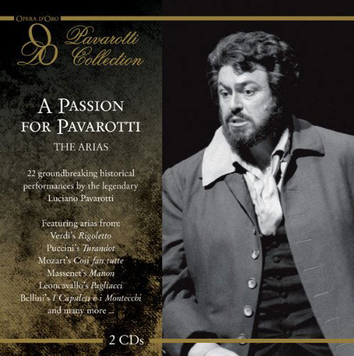 A Passion for Pavarotti:arias - Luciano Pavarotti - Muziek - OPERA D'ORO - 0723721483258 - 30 maart 2011