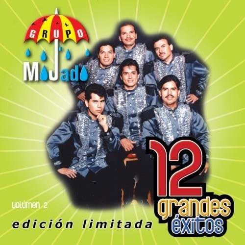 12 Grandes Exitos 2 - Grupo Mojado - Muzyka - Wea Latina - 0825646998258 - 3 kwietnia 2007