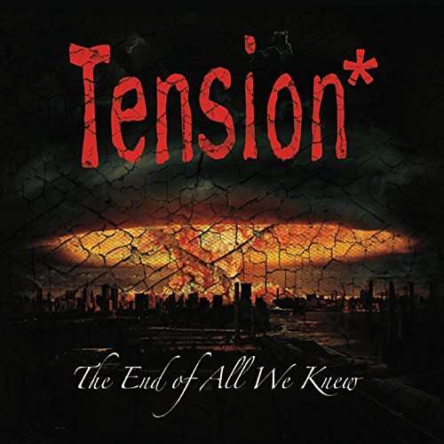 End of All We Knew - Tension - Muzyka - CD Baby - 0888295120258 - 18 lipca 2014