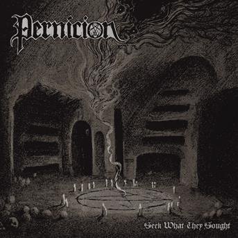 Cover for Pernicion · Seek What They Sought (CD) (2019)
