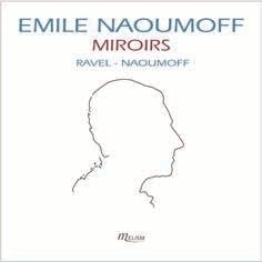 Cover for Emile Naoumoff · Ravel: Miroirs. Sonatine. Valses Nobles Et Sentimentales (CD) (2020)