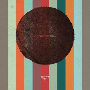 Cover for Balloon Pilot · Eleven Crooked Things (LP) (2016)