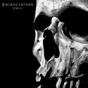 Cover for Excruciation · Excruciation's [c]rust (CD) [Japan Import edition] (2016)