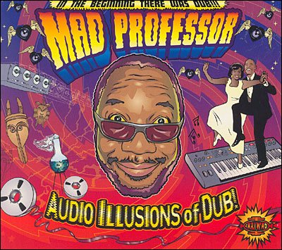 Cover for Mad Professor · Audio Illusions of Dub (CD) (2009)