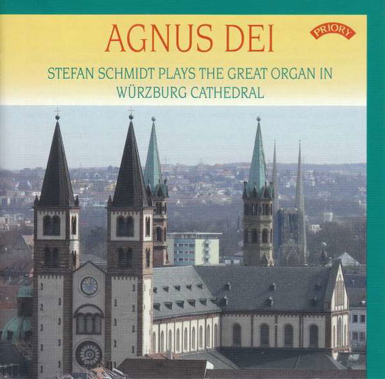 Agnus Dei The Organ Of Wurzburg Cathedra - Stefan Schmidt - Musikk - PRIORY - 5028612212258 - 1. oktober 2020