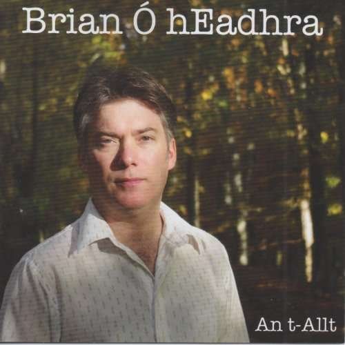 Cover for Brian O Headhra · An T-Allt (CD) (2018)