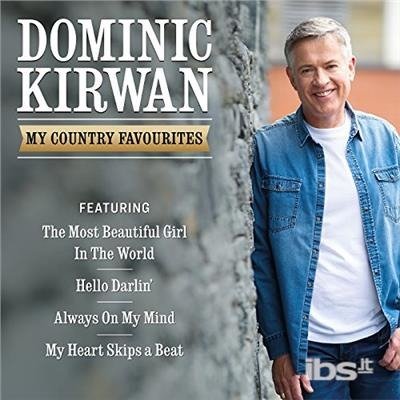 My Country Favourites - Dominic Kirwan - Musik - ROSETTE - 5060404817258 - 24. november 2017