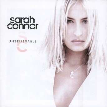 Cover for Sarah Connor · Unbeliebvable (CD) (2017)