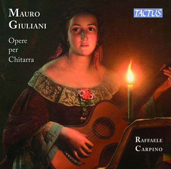 Mauro Giuliani: Works For Guitar - Raffaele Carpino - Musik - TACTUS - 8007194107258 - 2 oktober 2020