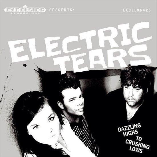 Dazzling Highs To Crushing Lows - Electric Tears - Musik - EXCELSIOR - 8714374964258 - 18. Juni 2015