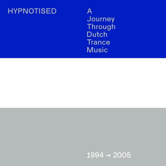 Cover for Various Artists · Hypnotised, A Journey Through Dutch Trance Music, 1994-2005 (CD) (2021)