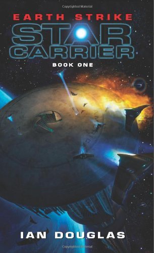 Earth Strike: Star Carrier: Book One - Star Carrier Series - Ian Douglas - Bøker - HarperCollins - 9780061840258 - 23. februar 2010