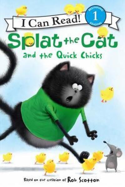 Cover for Rob Scotton · Splat the cat and the quick chicks (Book) [First edition. edition] (2016)