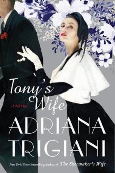 Cover for Adriana Trigiani · Tony's Wife: A Novel (Gebundenes Buch) (2018)