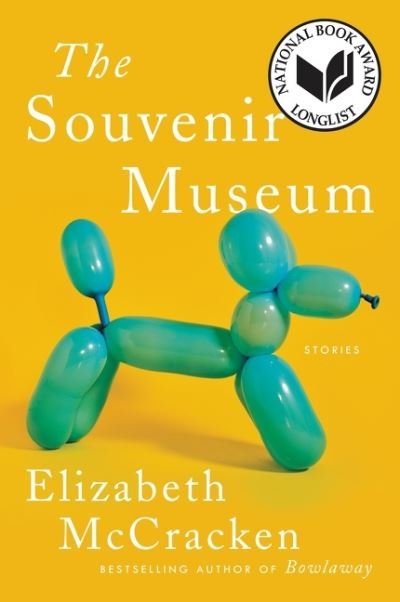 Cover for Elizabeth McCracken · The Souvenir Museum: Stories (Paperback Book) (2022)
