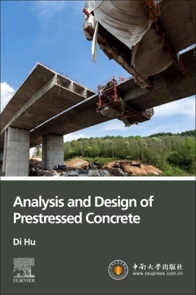 Cover for Hu, Di (Associate Professor, School of Civil Engineering, Central South University, China) · Analysis and Design of Prestressed Concrete (Taschenbuch) (2022)