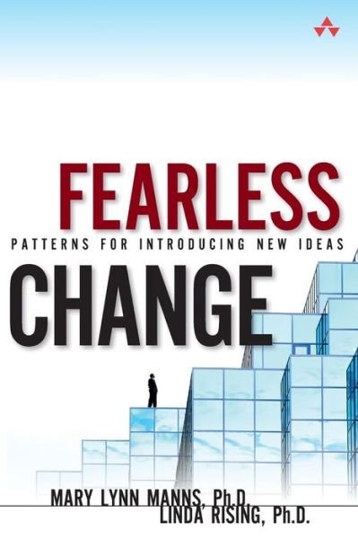 Cover for Manns, Mary Lynn, Ph.D. · Fearless Change: Patterns for Introducing New Ideas (paperback) (Paperback Book) (2015)