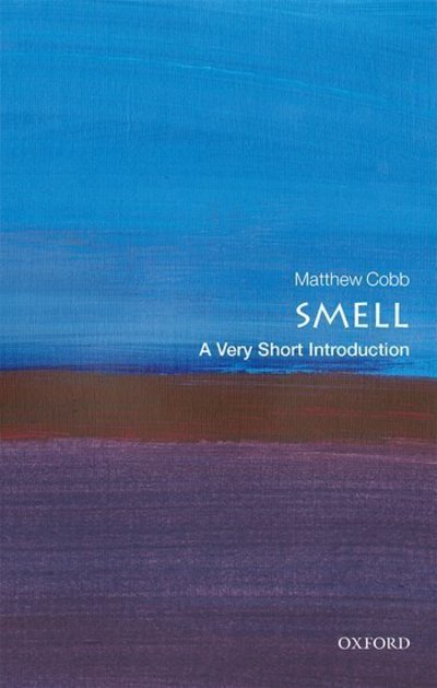 Cover for Cobb, Matthew (School of Biological Sciences, University of Manchester) · Smell: A Very Short Introduction - Very Short Introductions (Taschenbuch) (2020)