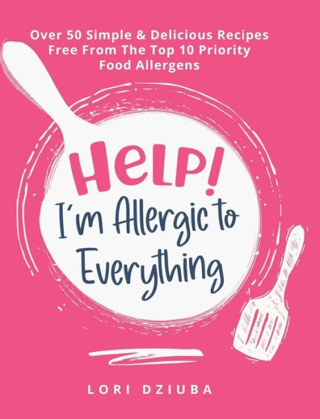 Cover for Lori Dziuba · Help! I'm Allergic to Everything (Hardcover Book) (2021)