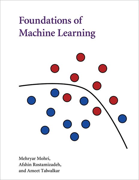 Cover for Mohri, Mehryar (New York University) · Foundations of Machine Learning - Adaptive Computation and Machine Learning series (Hardcover Book) (2012)