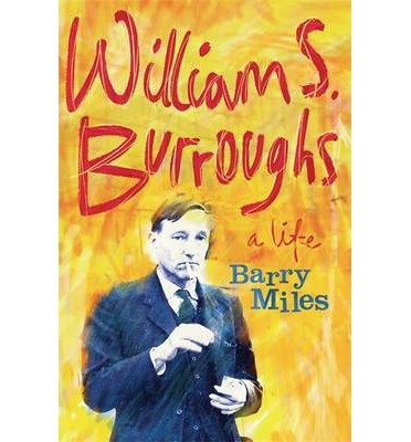 William S. Burroughs: A Life - Barry Miles - Books - Orion Publishing Co - 9780297867258 - February 6, 2014