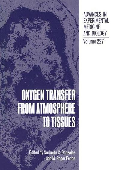 Cover for Noberto C. Gonzalez · Advances in Experimental Medicine and Biology (Oxygen Transfer from Atmosphere to Tissues) (Hardcover Book) (1988)
