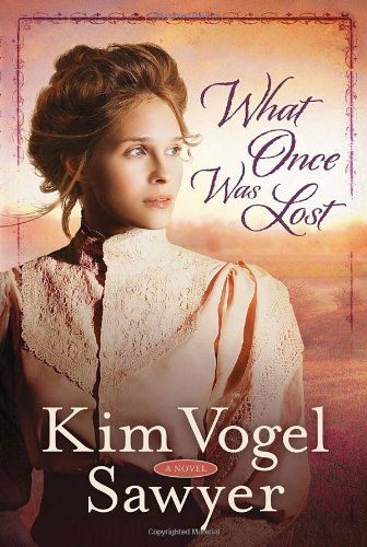 Cover for Kim Vogel Sawyer · What Once was Lost: A Novel (Paperback Book) (2013)