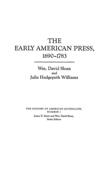 Cover for William D. Sloan · The Early American Press, 1690-1783 (Hardcover Book) (1994)